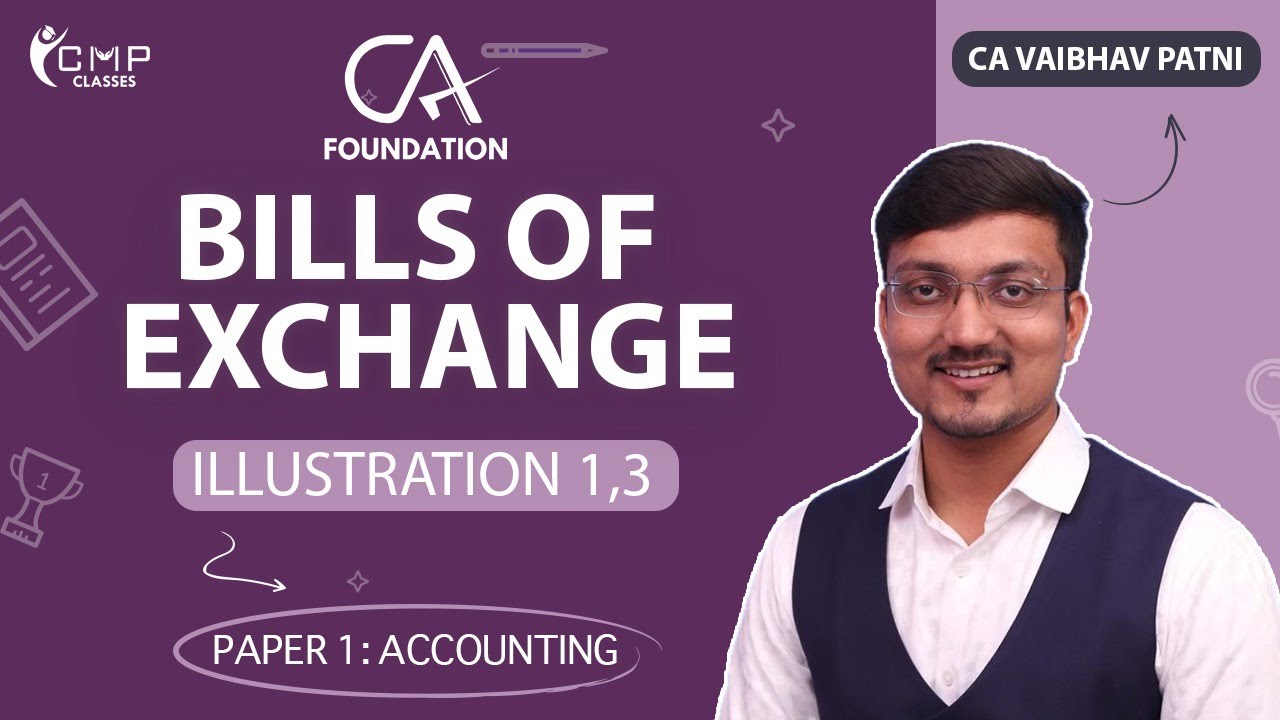 BILLS OF EXCHANGE | ILLUSTRATION 1 & 3  | CA FOUNDATION | PAPER 1: ACCOUNTING | CA VAIBHAV PATNI