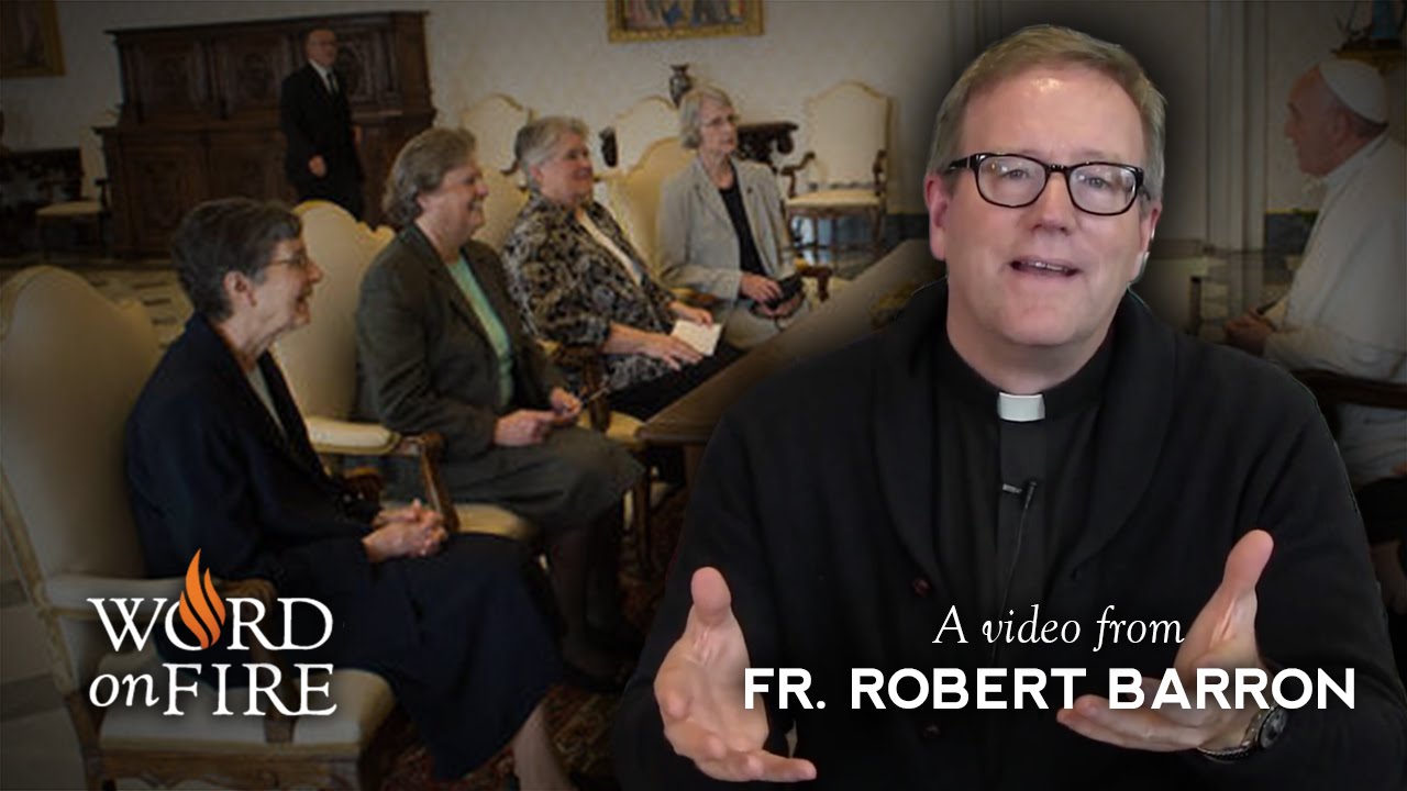 Bishop Barron on The Vatican Investigation of Nuns