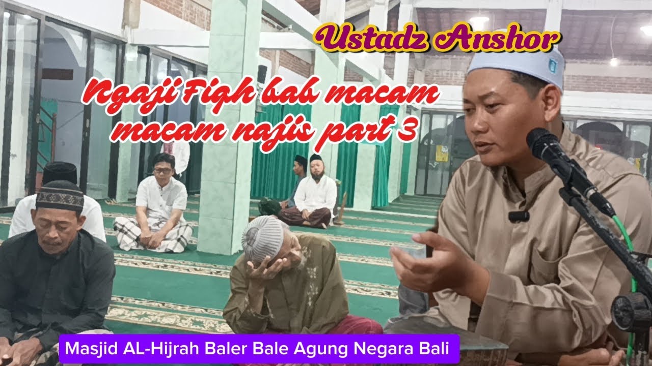 Ustadz Anshor Ngaji Fiqh bab macam macam najis part 3