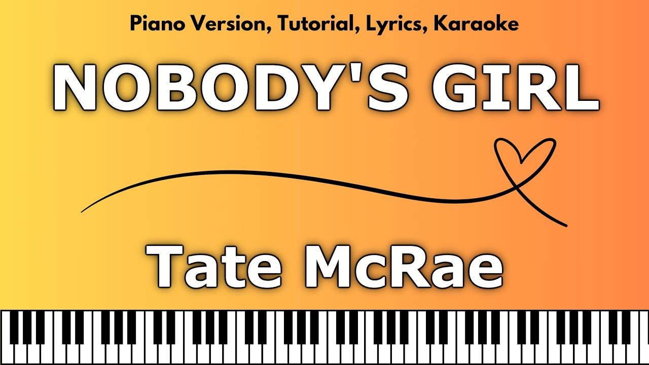 Tate McRae - NOBODY'S GIRL (Piano Version, Tutorial, Lyrics, Karaoke)
