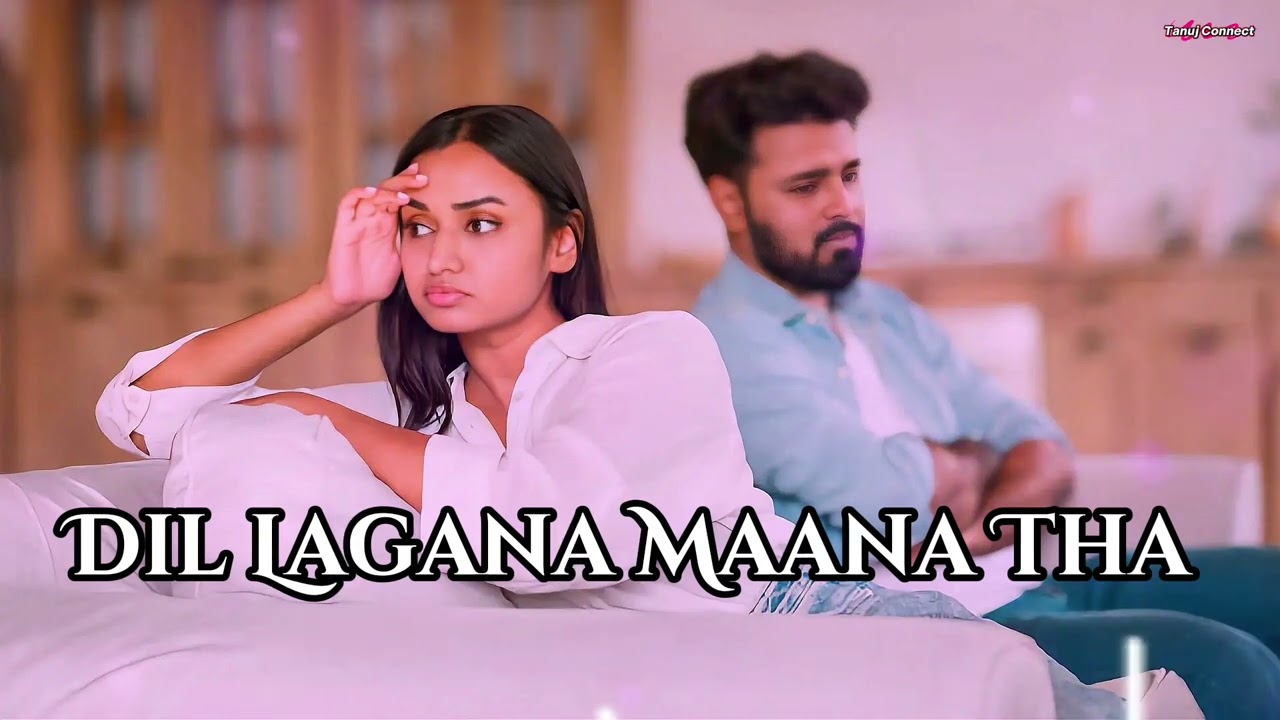 Dil Lagana Maana Tha | Official Song | Heart Touching and one sided love ❤️
