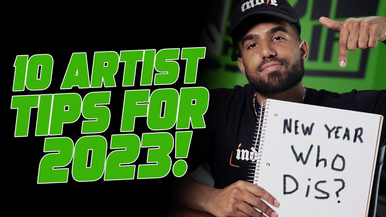 10 ARTIST TIPS FOR 2023!