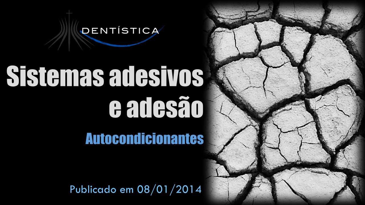 Sistemas Adesivos e Adesão - Autocondicionantes