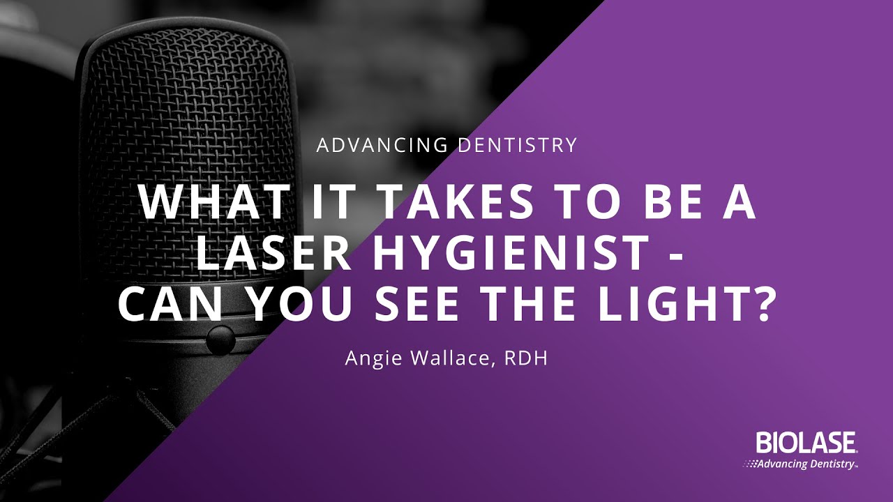 What it takes to be a Laser Hygienist - Can you see the light?