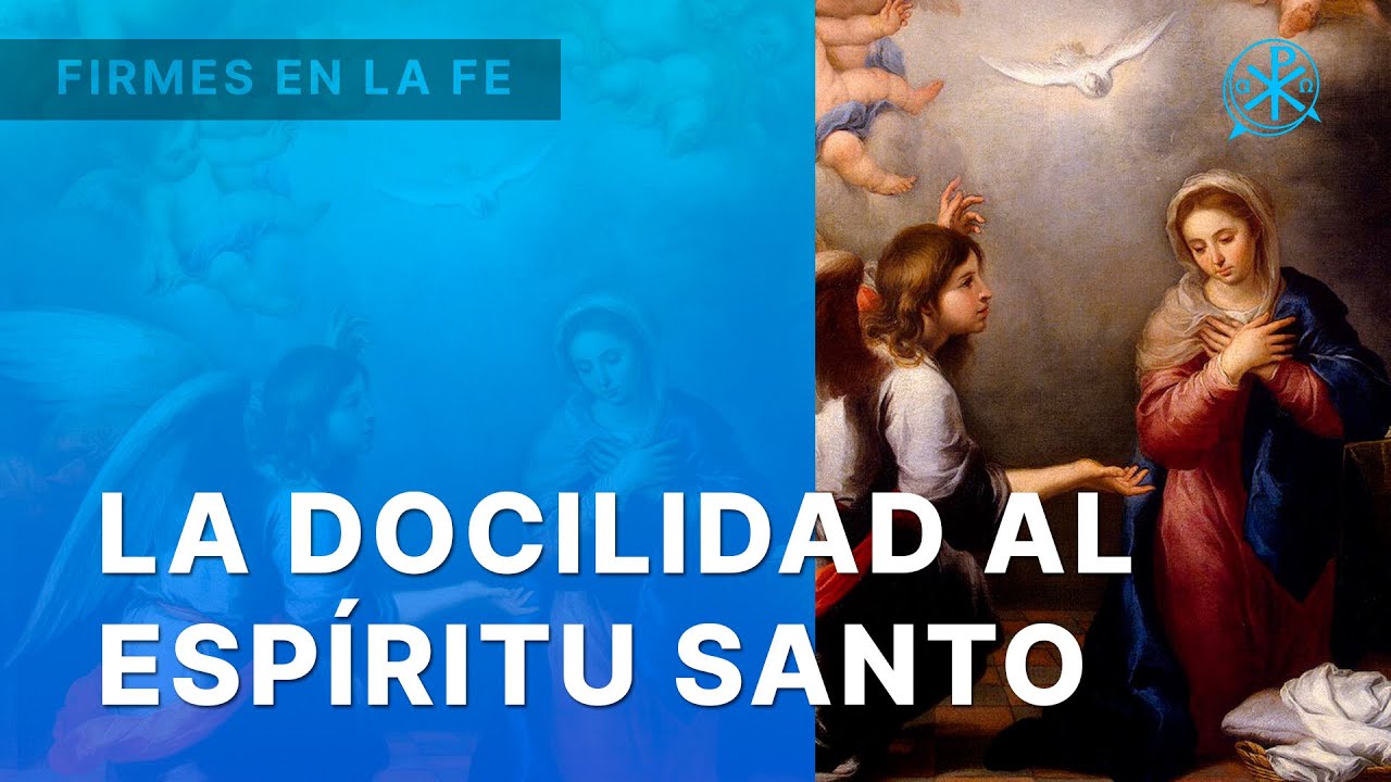 La docilidad al Espíritu Santo | Firmes en la fe - P. Gabriel Zapata
