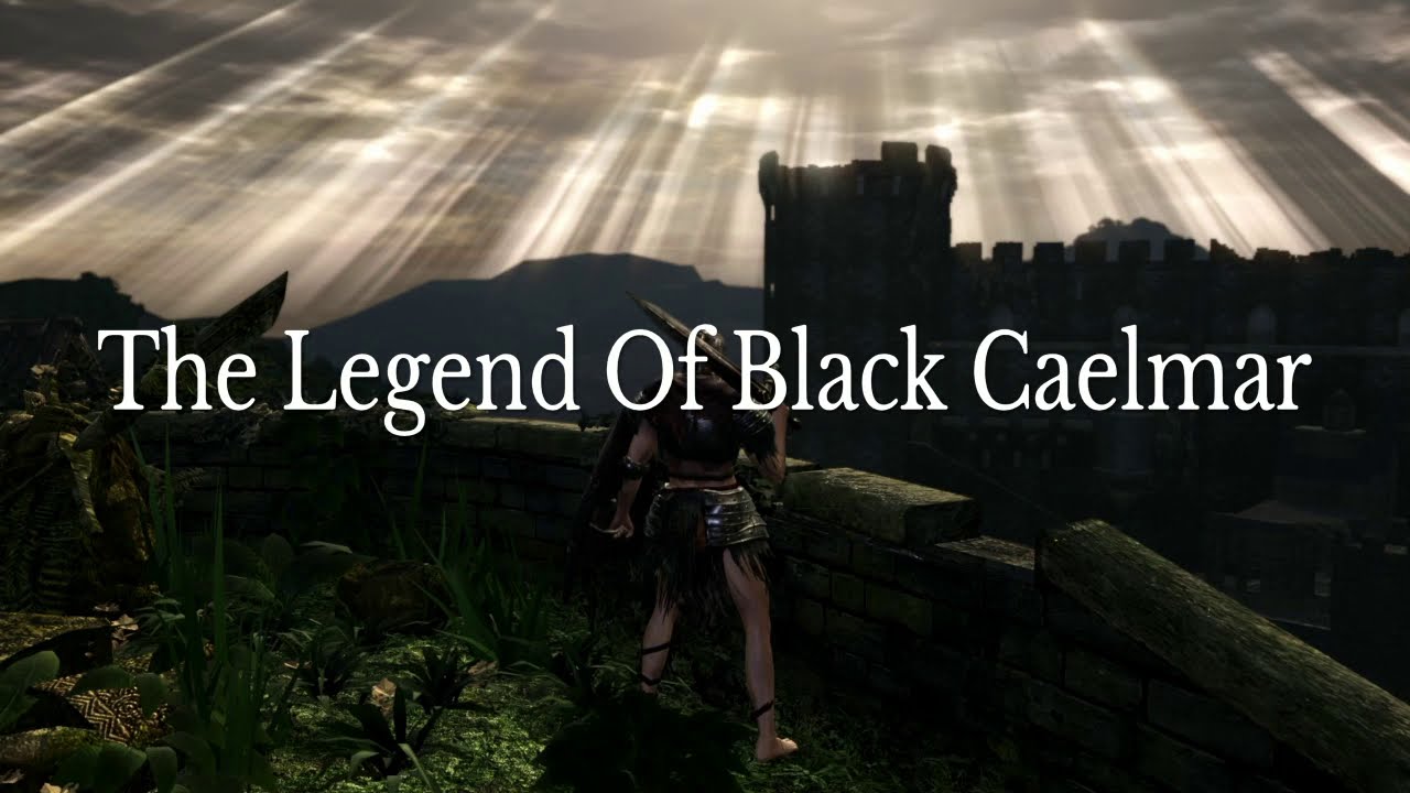 [Dark Souls] The Legend Of Black Caelmar