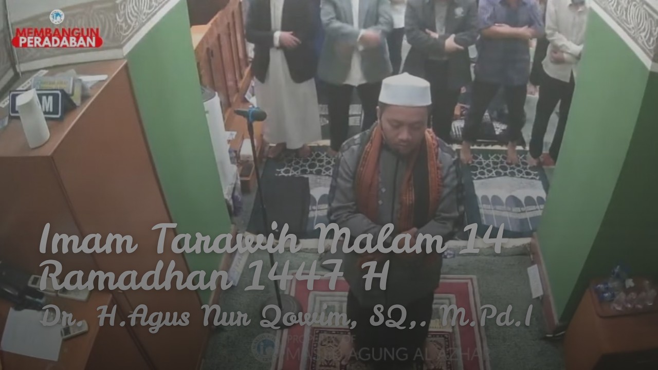 Imam Tarawih Malam 14 Ramadhan 1447 H | Dr. H.Agus Nur Qowim, SQ,. M.Pd.I