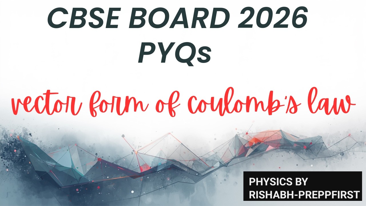 Vector Form of Coulomb's Law | PYQs and concept| CBSE BOARD 2026