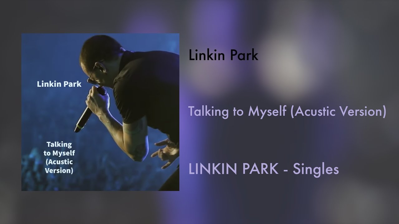 Linkin Park - Talking to Myself (Acustic Version)