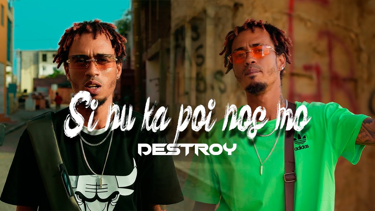 Destroy _ Si nu ka poi nos mo (Official Video)