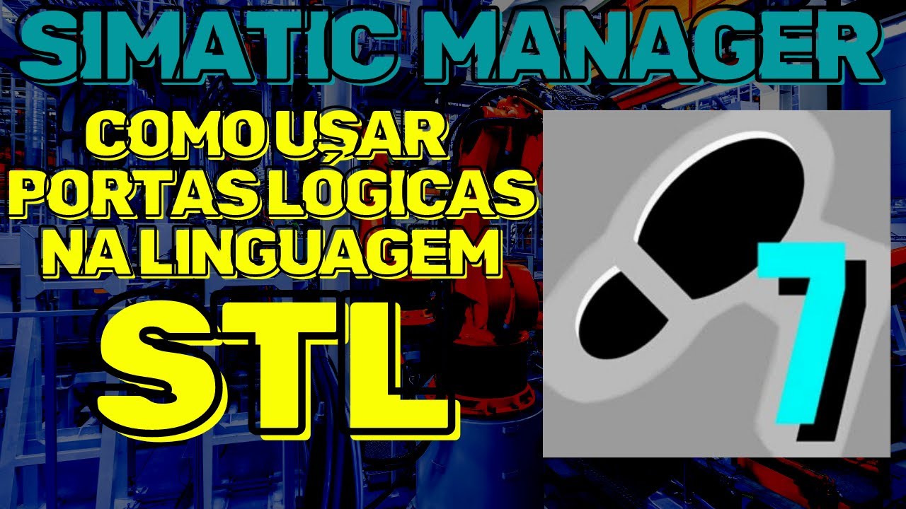 COMO USAR AS PORTAS LÓGICAS NA LINGUAGEM STL | SIMATIC MANAGER | #39