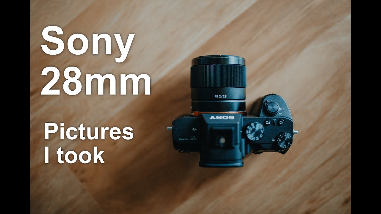 Sony 28mm f/2 - Pictures I took