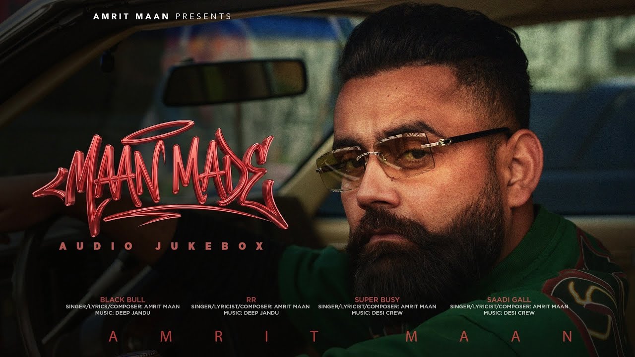 MAAN MADE | AMRIT MAAN | AUDIO JUKEBOX | DESI CREW | DEEP JANDU | LATEST PUNJABI SONGS 2026