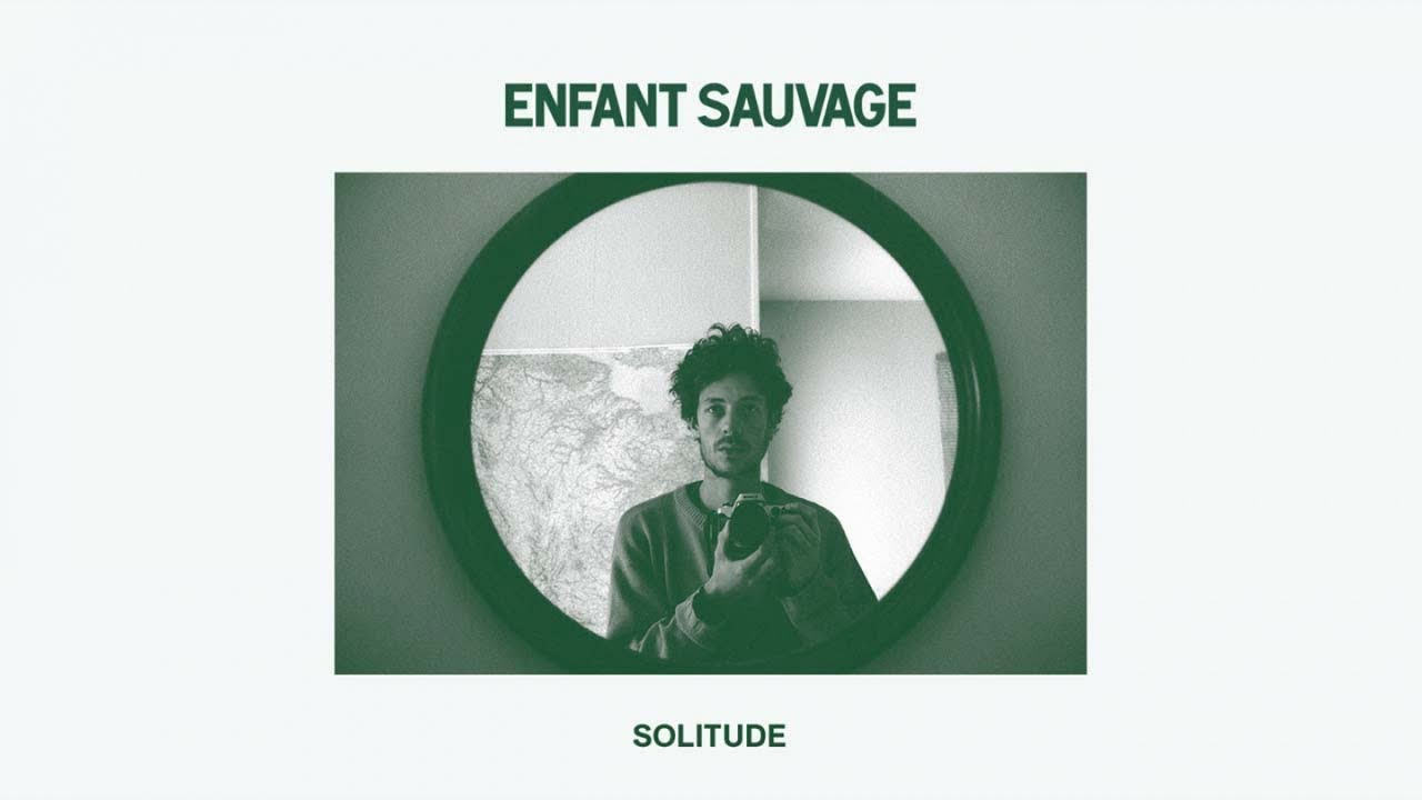 Enfant Sauvage - Solitude (Audio)