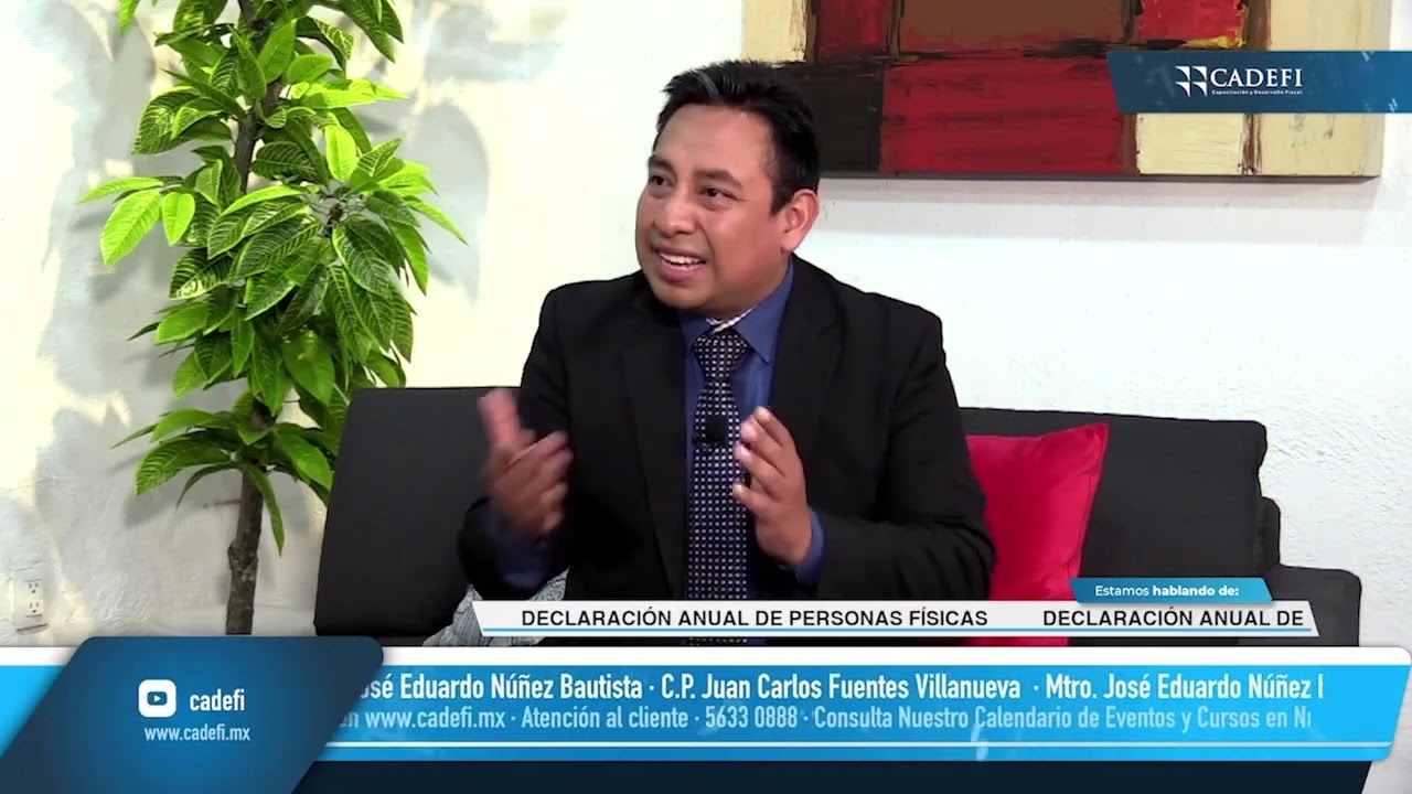 Cadefi | Declaración anual para personas físicas | Charla Fiscal entre Amigos