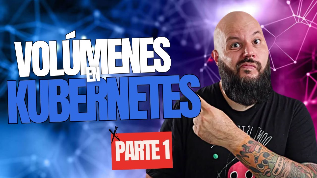 VOLUMENES en KUBERNETES! (PARTE 1)