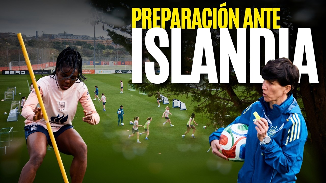 🔥🌎 La SELECCIÓN Femenina se prepara para su debut ante ISLANDIA rumbo al MUNDIAL 2027 🇪🇸⚽