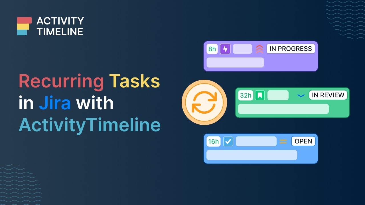 Как создать повторяющуюся задачу в Jira с помощью ActivityTimeline