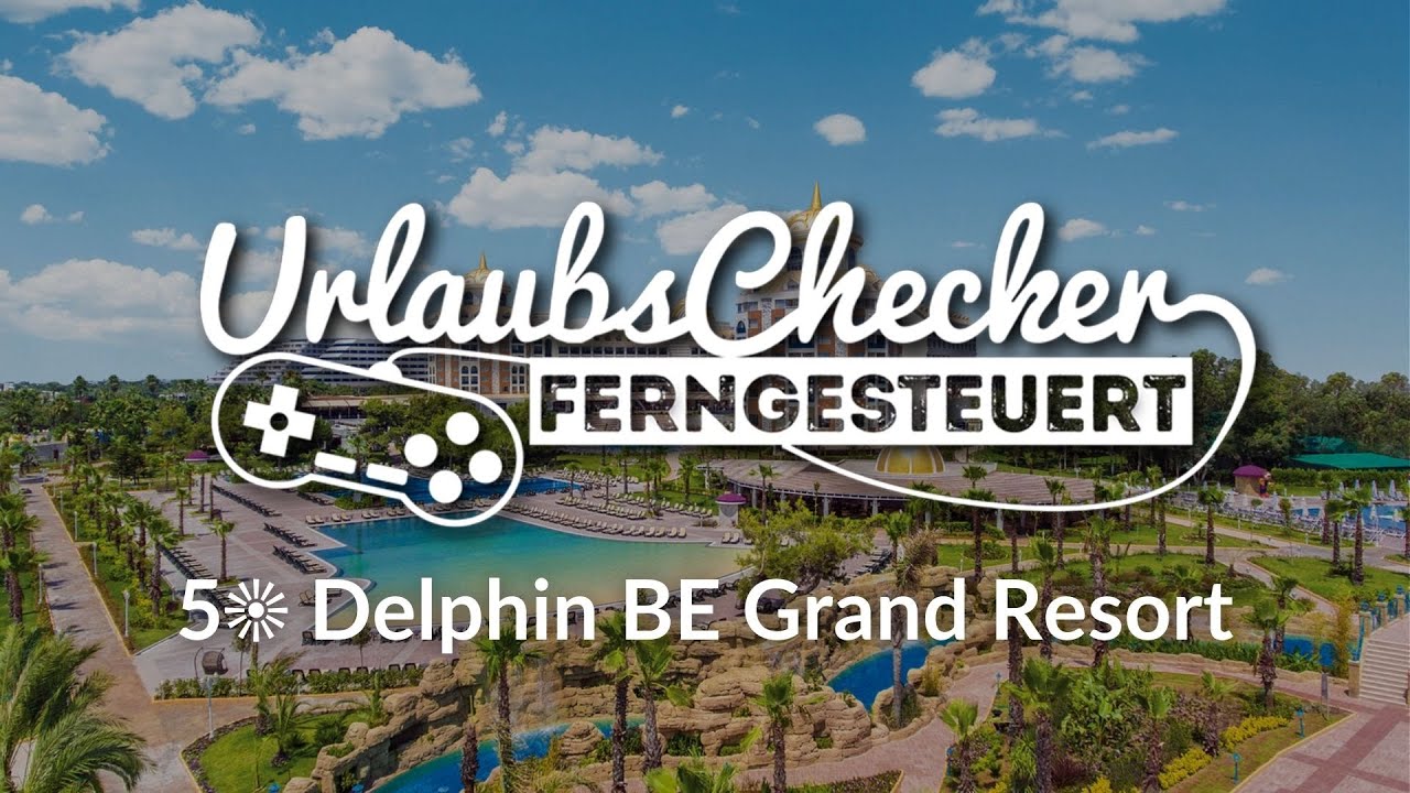 5☀ Delphin BE Grand Resort 2024 | Türkische Riviera | UrlaubsChecker ferngesteuert