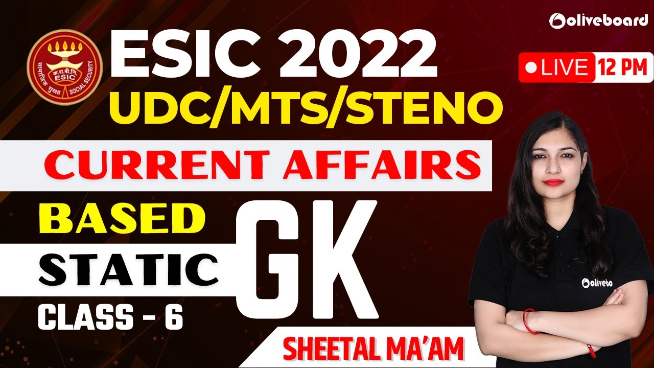 ESIC UDC/MTS/Steno 2022 | ESIC GK | Current Affairs Based Static GK | Class - 6 | By Sheetal Ma'am