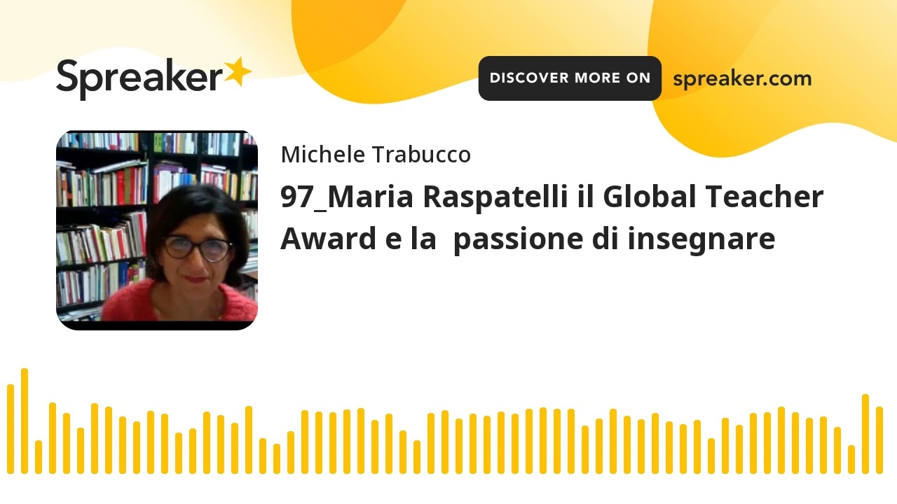 97_Maria Raspatelli il Global Teacher Award e la  passione di insegnare