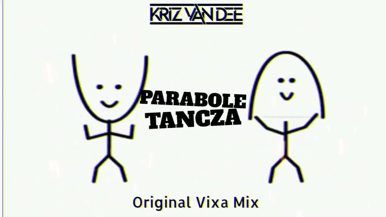 KriZ Van Dee - PARABOLE TANCZA (ORIGINAL VIXA MIX)