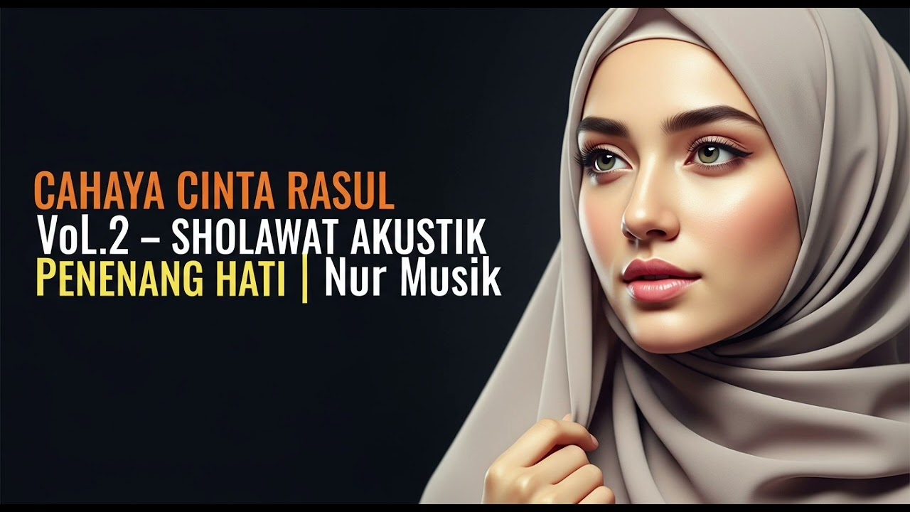 ✨ Cahaya Cinta Rasul  Vol.2– Sholawat Akustik Penenang Hati | Nur Musik
