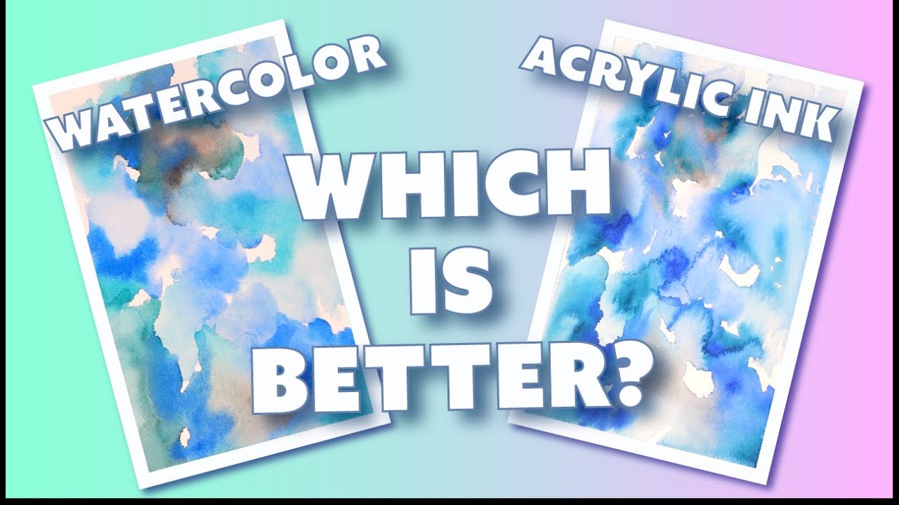 Acrylic Ink Vs  Watercolor | Pros & Cons 2021