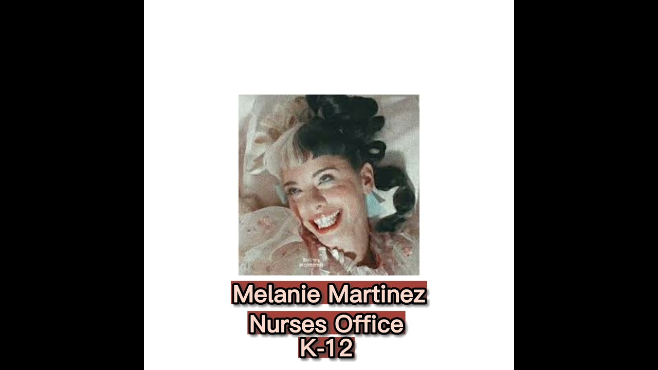 Nurses Office (sped up) Melanie Martinez