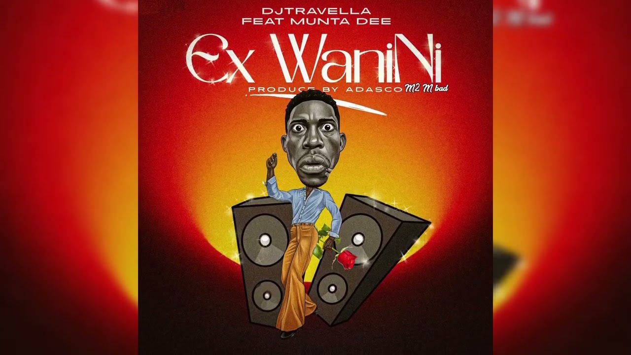 Dj Travella ft Munta Dee -  EX wa nini ? |Official Music singeli  Audio