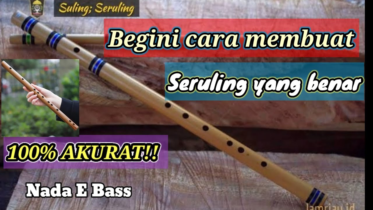Cara Membuat Seruling Bambu Nada E Bass | 100 % akurat