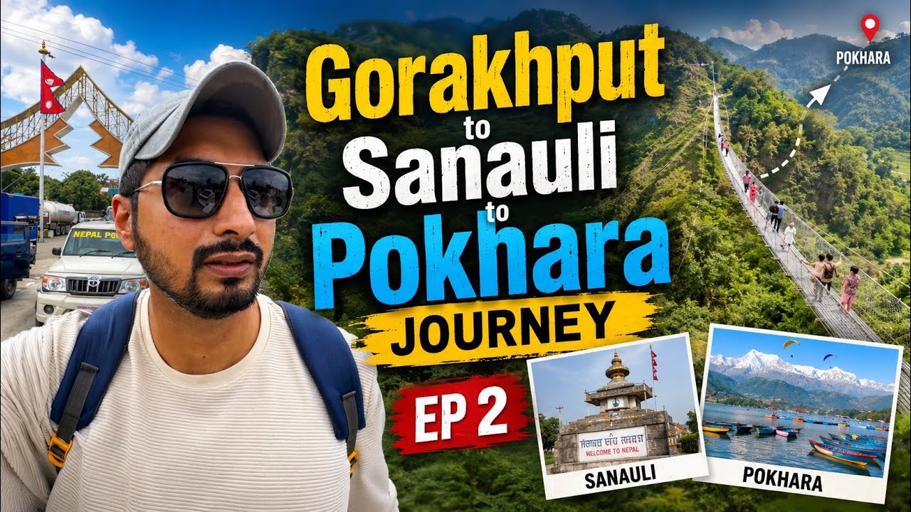Из Горакхпура в Покхару 🇮🇳➡️🇳🇵 | Пересечение границы в Сунаули | Эпизод 2: из Индии в Непал