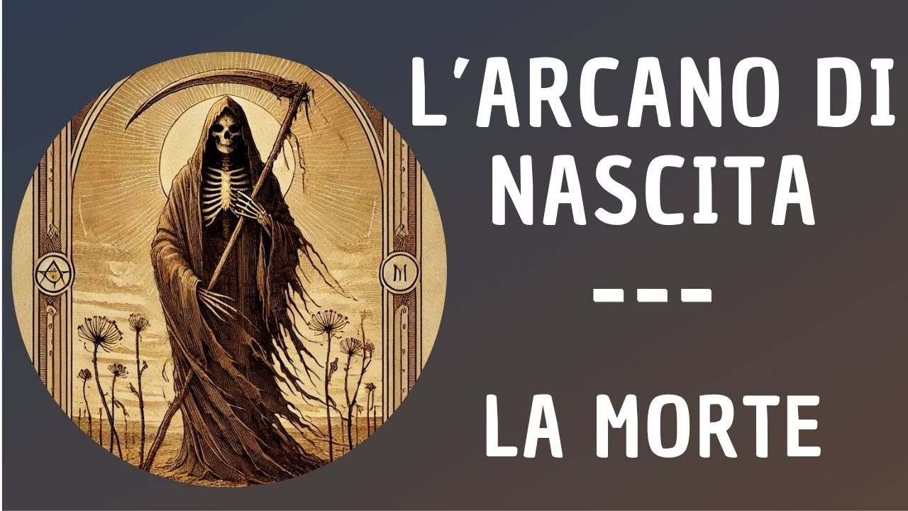 L'ARCANO DI NASCITA - LA MORTE
