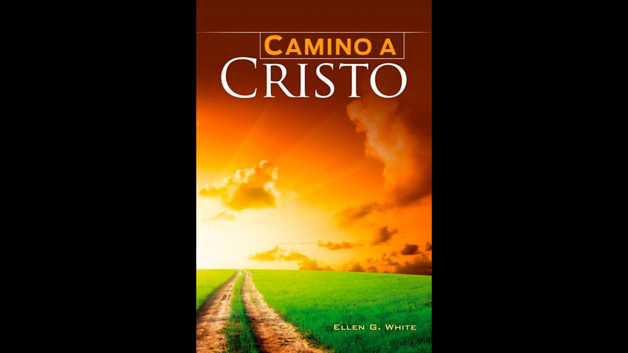 El Camino a Cristo 13/13 - La fuente de regocijo y felicidad