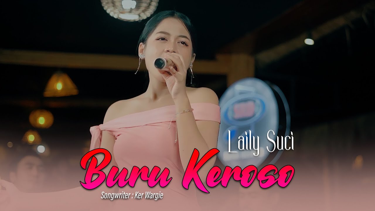 Laily Suci - Buru Keroso [Official Live Music]