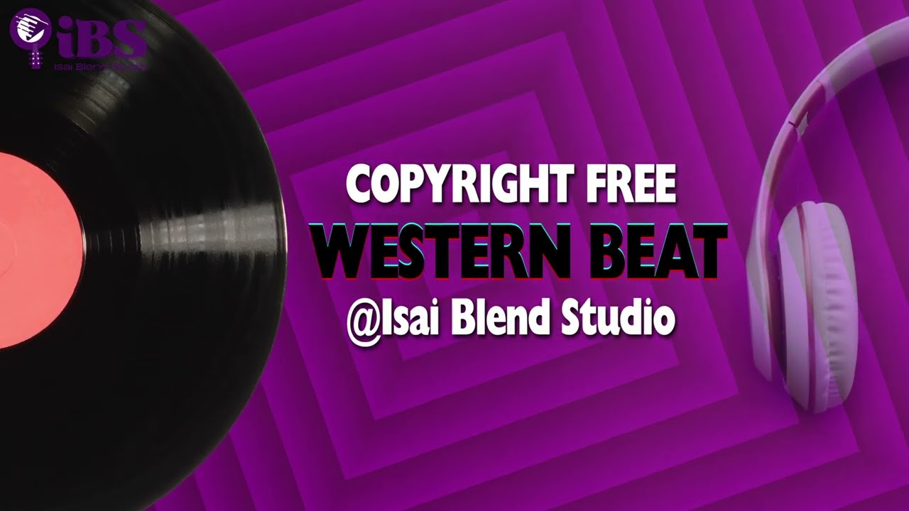No Copyright BGM 53 — Western Beats | Dance Beats | Free Music | Trending Music | Isai Blend Studio