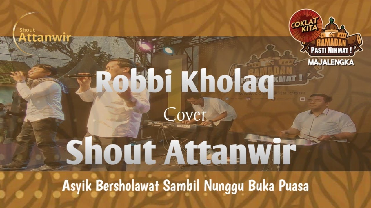 ROBBI KHOLAQ || Shout Attanwir || Ngabuburit Bersama COKLAT KITA MAJALENGKA 