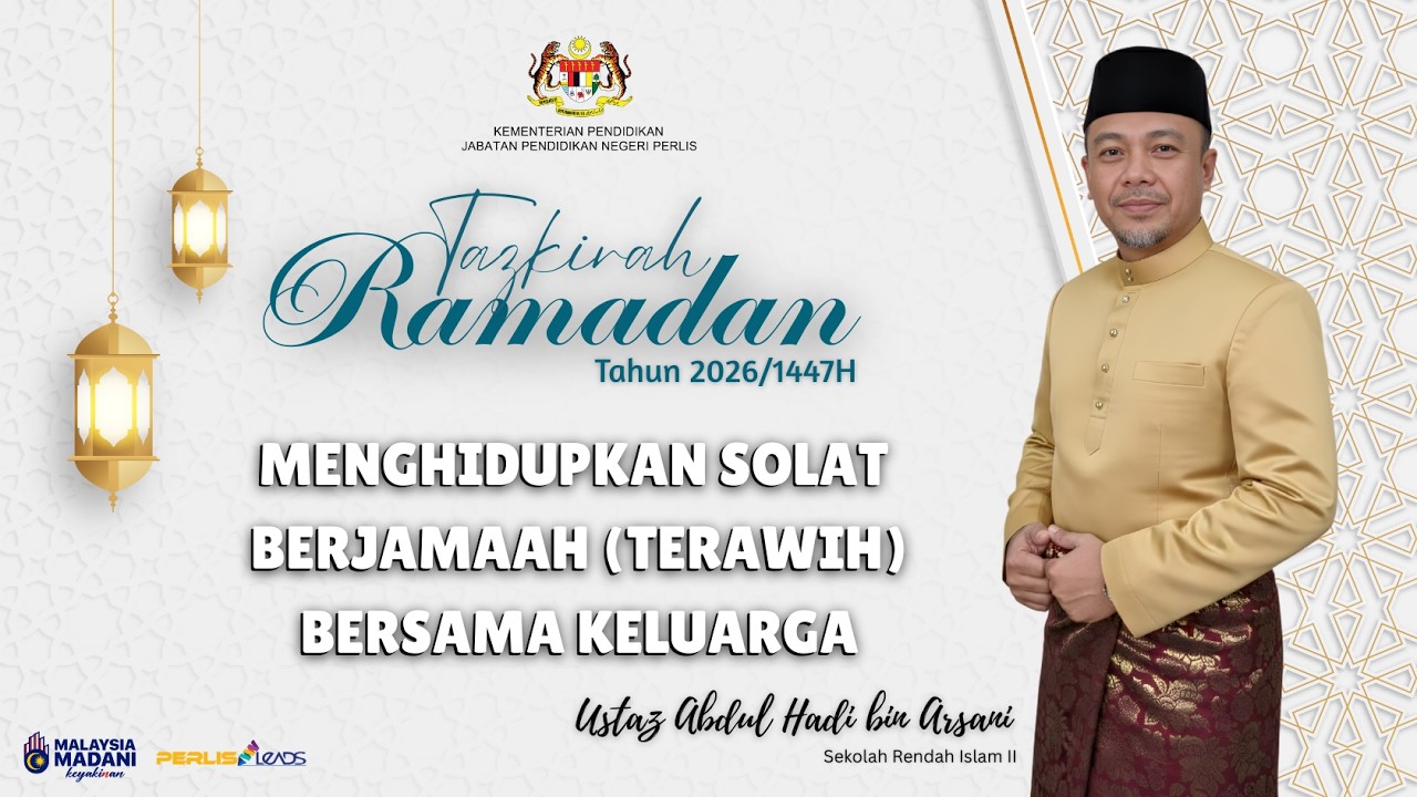 EPISOD 14 - TAZKIRAH RAMADAN 2026/1447H - “MENGHIDUPKAN SOLAT BERJAMAAH (TERAWIH) BERSAMA KELUARGA”