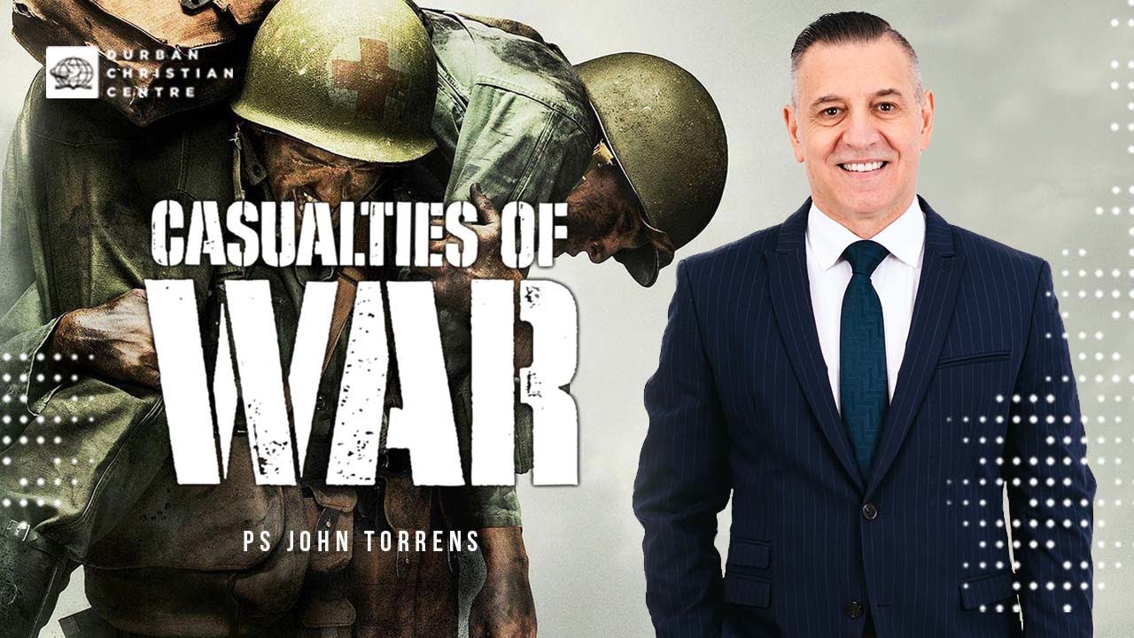 Casualties of War | Pastor John Torrens | DCC Jesus Dome