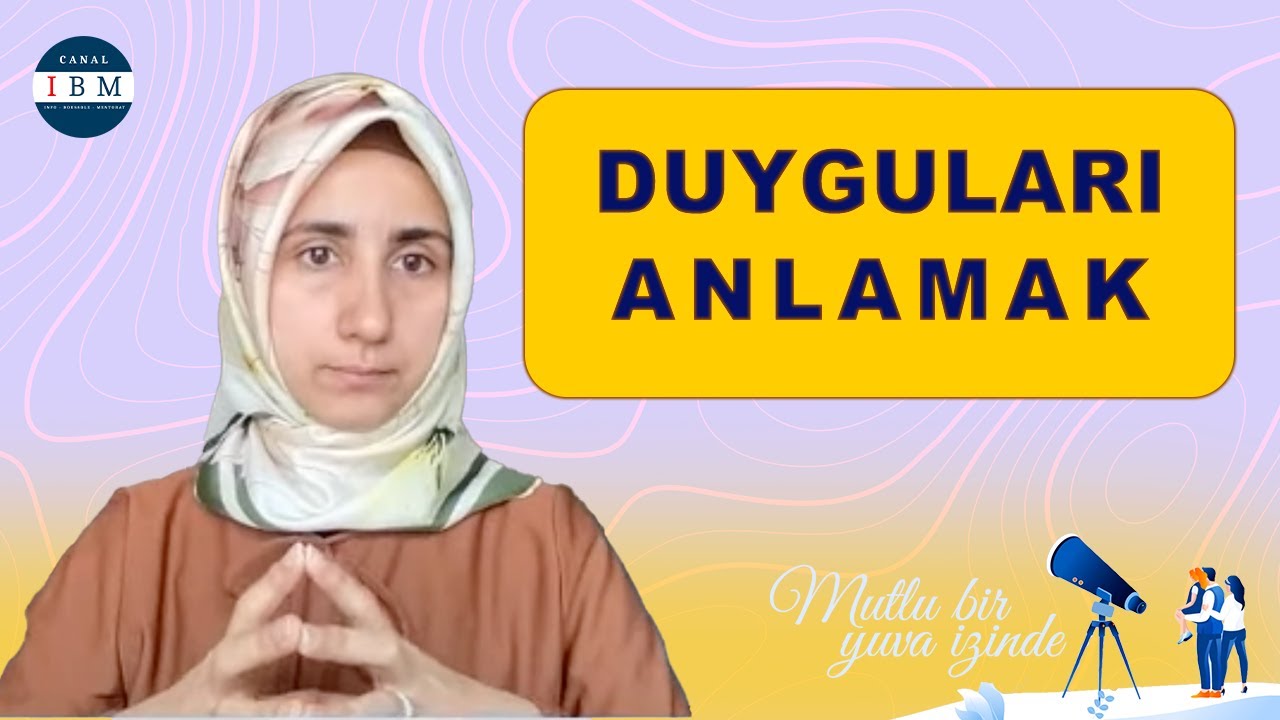 Duyguları Anlamak l Psk  Dan  Safiye Esra Demiral l Mutlu Bir Yuva İzinde