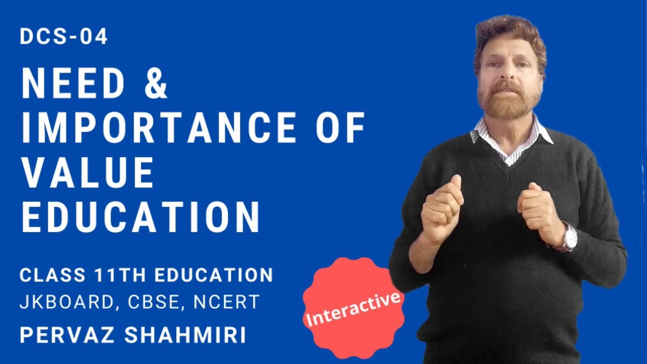 DCS-05 - Need & Importance of Value Education | Class 11th Education | Pervaz Shahmiri