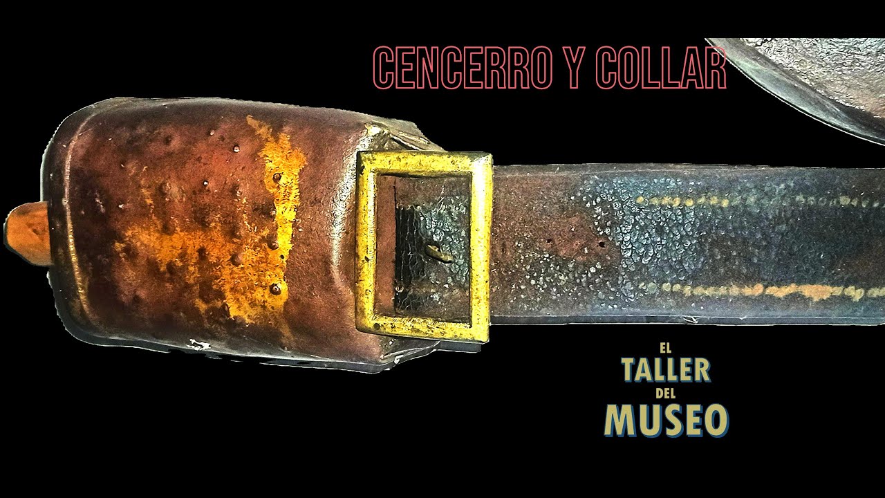 RESTAURACIÓN: CENCERRO. Proyecto EL TALLER DEL MUSEO. Conservación Restauración de collar y cencerro