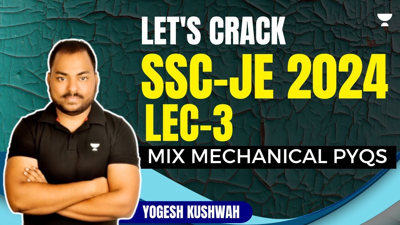 Let's Crack SSC-JE 2024 (Lec-3) | Mix Mechanical PYQs | Yogesh Kushwah