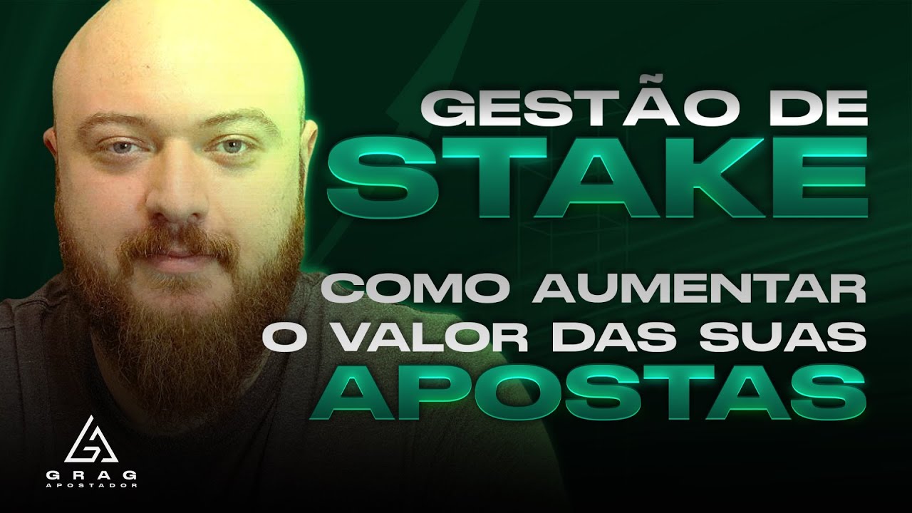 GEST&Atilde;O DE STAKE - Como AUMENTAR o valor das suas APOSTAS | Apostas Esportivas