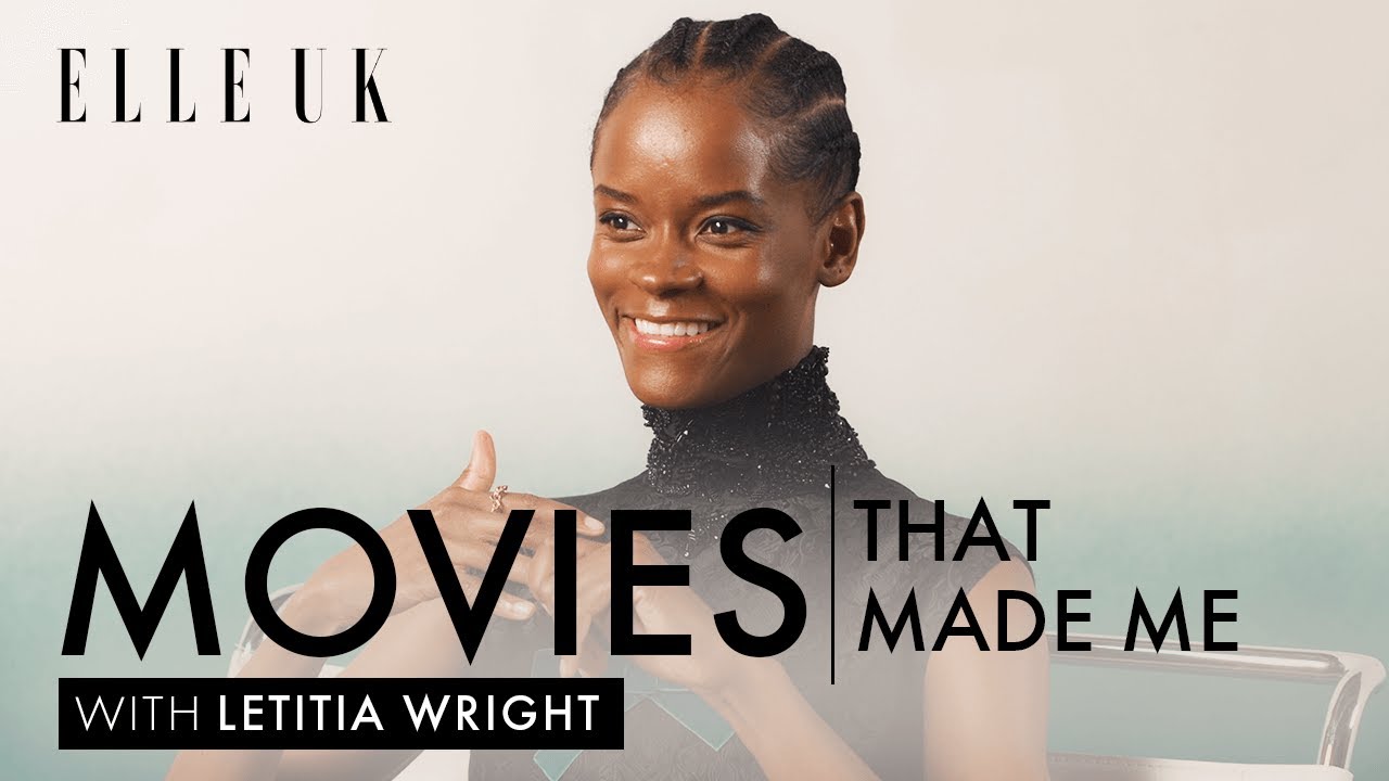 Letitia Wright: Movies That Made Me | ELLE UK