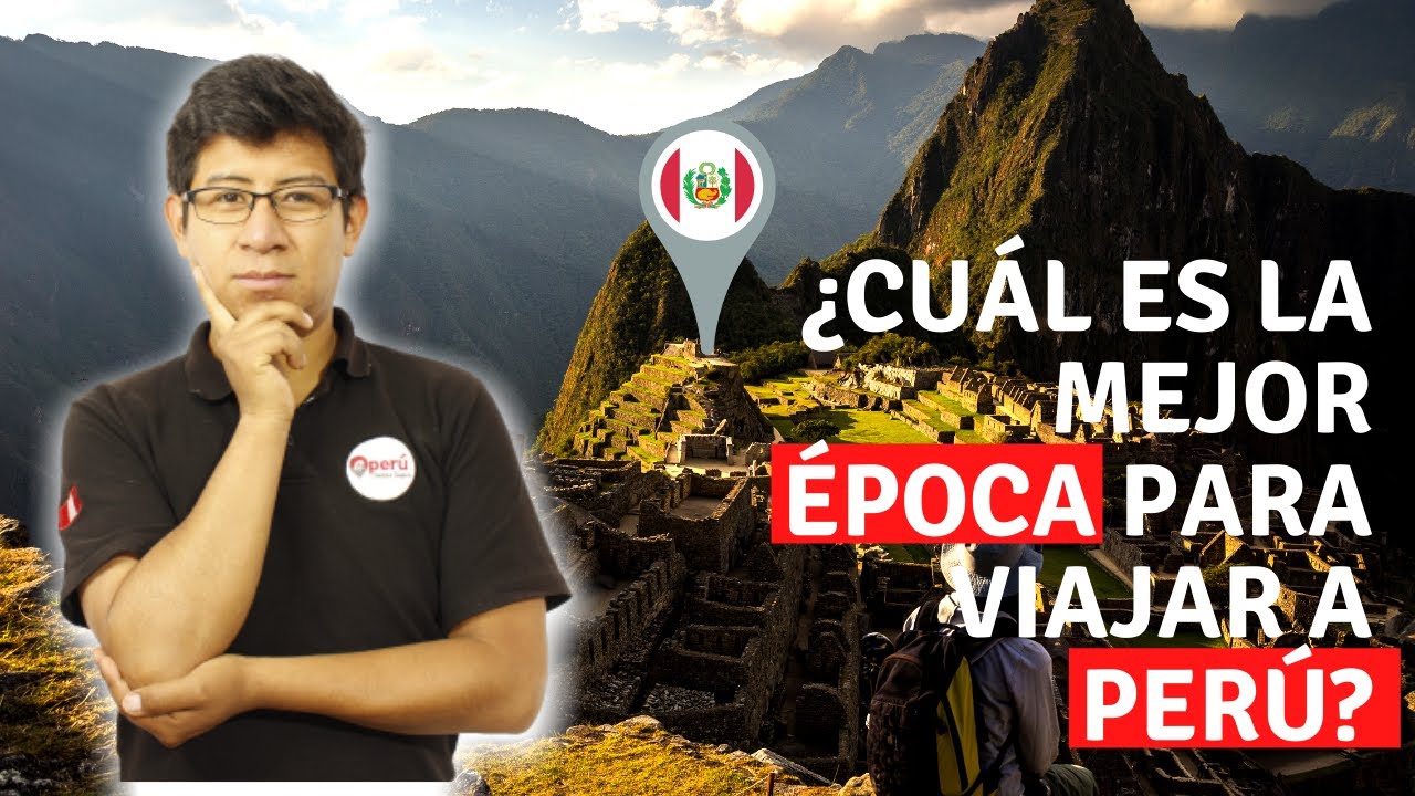 ➔✅Cuál es la mejor época para viajar a Perú【MESES DEL AÑO ES RECOMENDABLE VISITAR PERÚ】Conoce Perú