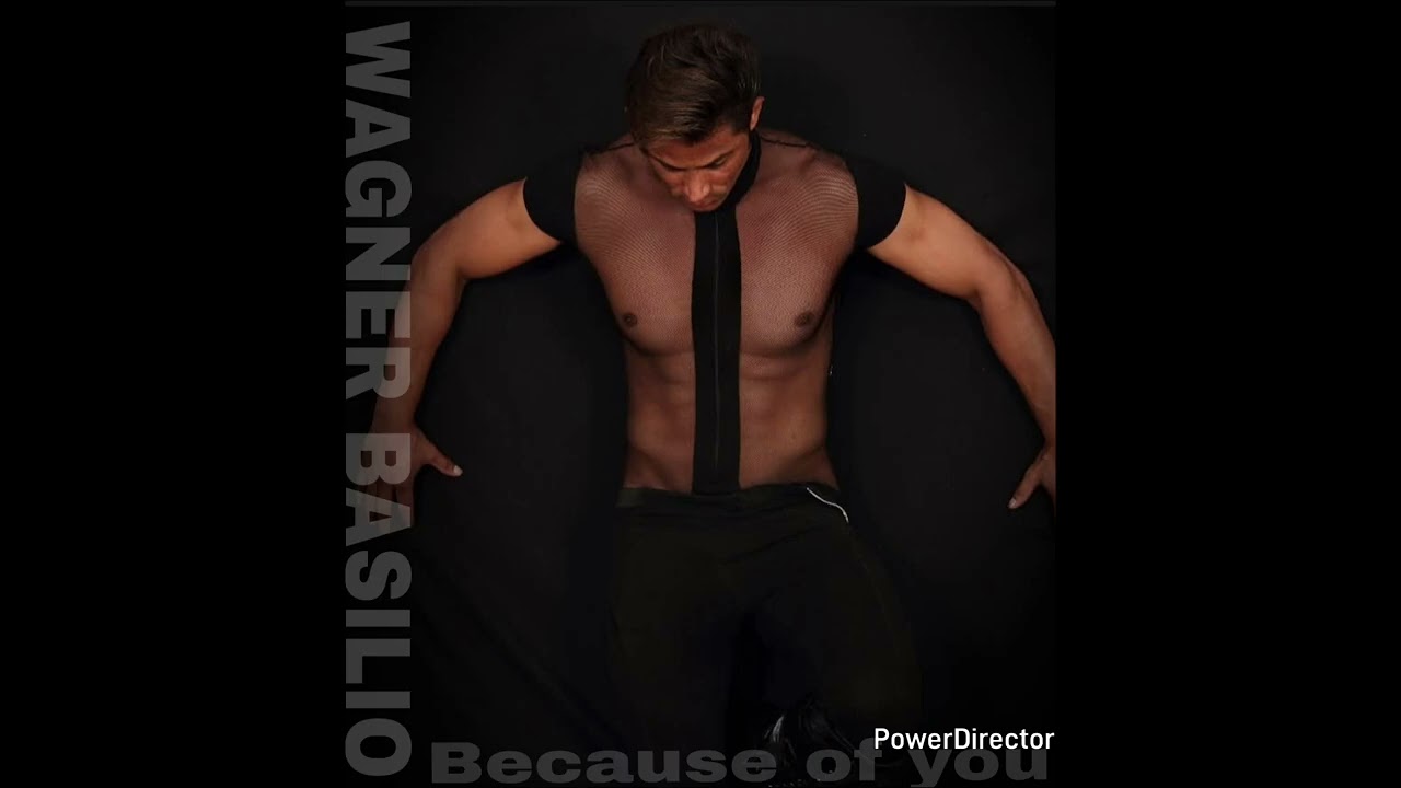 WAGNER BASILIO: BECAUSE OF YOU 