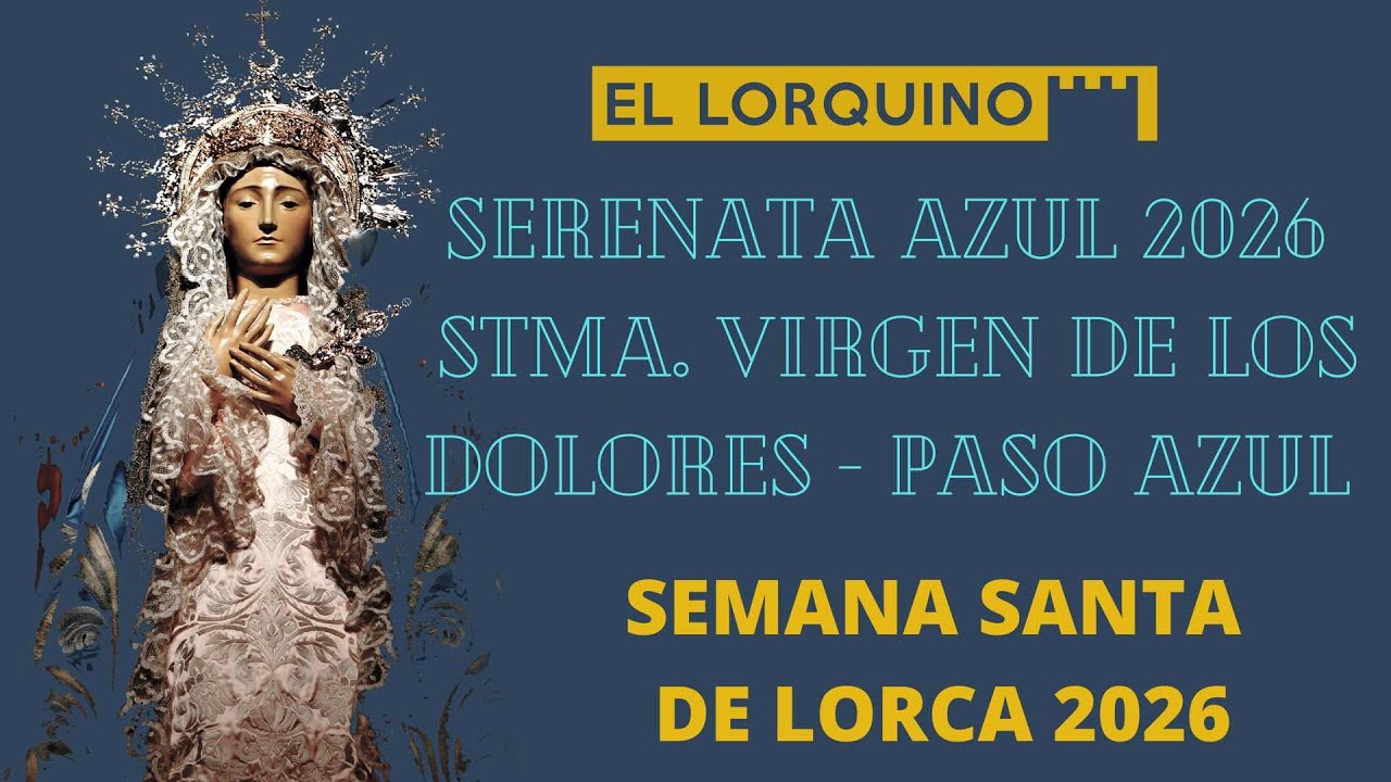 SERENATA AZUL 2026 EN DIRECTO - SEMANA SANTA DE LORCA