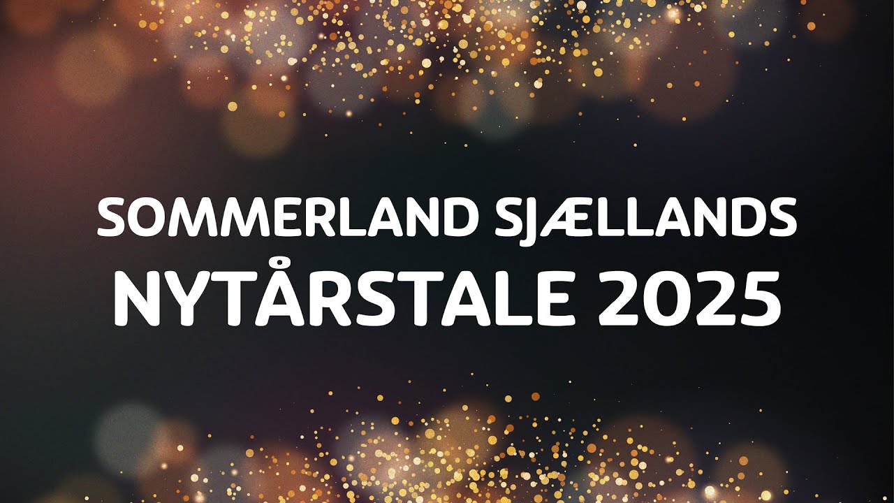 Sommerland Sjællands Nytårstale 2025
