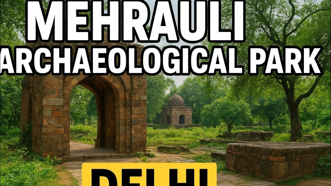 Delhi का सबसे शांत और डरावना पार्क Mehrauli Archaeological Park इतना खतरनाक और सुंदर एक साथ